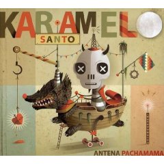 Karamelo Santo /
        Antena Pachamama - Latin Ska aus Argentinien