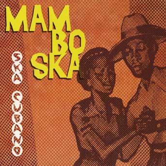 Ska Cubano - Mambo
        Ska